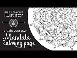 This simple tutorial will teach you how to turn any photograph into black and white outlines that you can print out at home. 7 Make It Easy With Illustrator Create Your Own Mandala Coloring Page Youtube Mandala Coloring Mandala Coloring Pages Coloring Pages