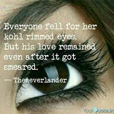 Don't forget the roots of your lashes as well. Theneverlander S Quotes Kohl Kajal Eyes His Love Smeared Beautiful Eyes Quotes Eye Quotes Eyes