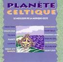 Planete Celtique: Le Meilleur de la Musique Celte