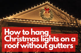 hang christmas lights without gutters