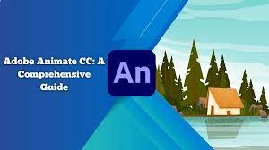 adobe animate cc a comprehensive guide
