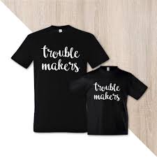Family Set T Shirt Set Trouble Makers By Sayyoulovemegifts