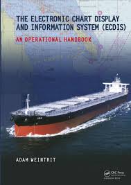 The Electronic Chart Display And Information System Ecdis An Operational Handbook