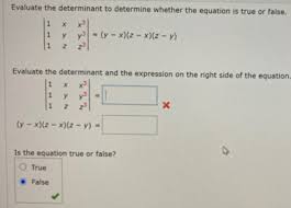 solved evaluate the determinant to