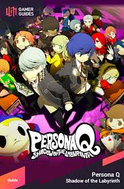 Persona Q Shadow Of The Labyrinth Gamer Guides