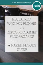 reclaimed wood floors vs repro
