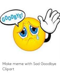 25 sad goodbye memes ranked in order of popularity and relevancy. 25 Best Memes About Sad Goodbye Meme Sad Goodbye Memes