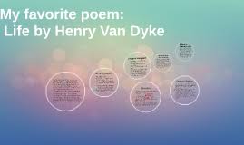 favorite poem life by henry van