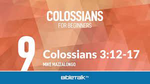 colossians 3 12 17 talk tv