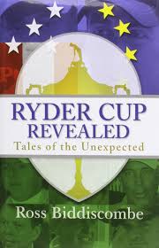 Ryder Cup Revealed Tales Of The Unexpected Amazon Co Uk