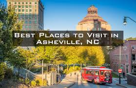 places to visit in asheville nc why