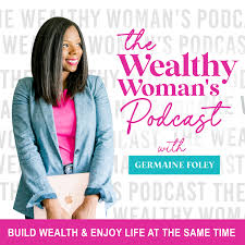 The Wealthy Woman's Podcast | Save Money, Invest, Build Wealth, Manage Money, Overspending, Finances, Entrepreneurship