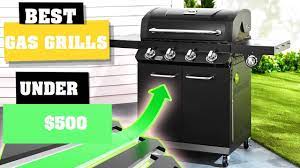 top 6 best gas grill under 500 reviews