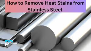 remove heat stains from stainless steel