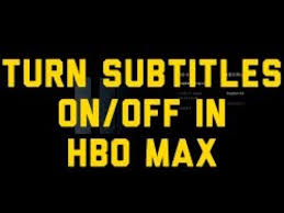 how to turn subles on off on hbo max
