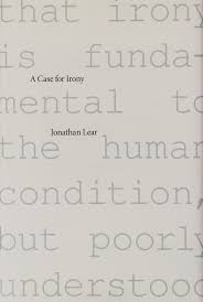 a case for irony the tanner lectures on human values jonathan follow the author