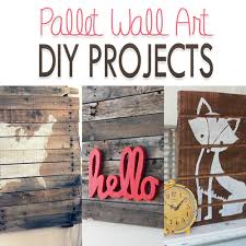 Diy Pallet Wall Art Project Tutorials