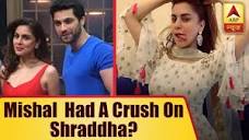 Mishal Raheja Had A Crush On Shraddha Arya? | ABP News - YouTube