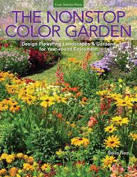 Flowers can bring beauty to gardens and homes all year long. The Nonstop Color Garden Design Flowering Landscapes Gardens For Year Round Enjoyment Neal Nellie 9781591866053 Amazon Com Books