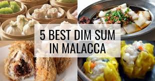 5 best dim sum in malacca no 1 you