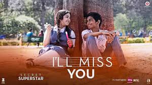 i ll miss you secret superstar