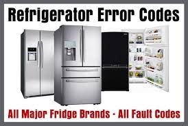 The appliance is not working. Refrigerator Error Codes All Refrigerator Brands Fault Code List