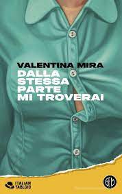Dalla stessa parte mi troverai di Valentina Mira - 9788893905831 in  Narrativa contemporanea | Libreria Universitaria