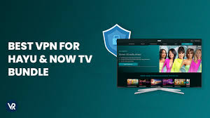 3 best vpn for hayu and now tv bundle