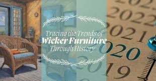 Tracing The Trends Of Wicker Furniture
