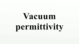 vacuum permittivity you
