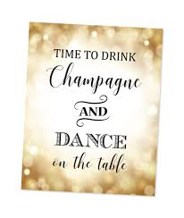 There are 6385 table quote for sale on etsy, and they cost $30.45 on average. Amazon Com Time To Drink Champagne And Dance On The Table Party Art Print Gold Bokeh Art Print Champagne Quote Wall Art Unframed Print 8 X10 Art Print Wedding Art Print T261 Handmade