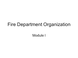 Fire Department Organization Module I Organizational