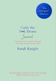 Calm the f*** down sarah knight hardcover book self help anxiety personal growth. Calm The F K Down Journal Sarah Knight 9781529404326