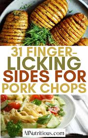 31 best side dishes for pork chops you