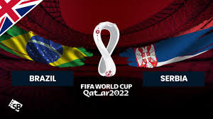 watch brazil vs serbia world cup 2022