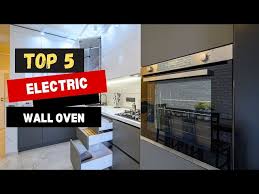 Best Electric Wall Oven In 2023 The