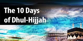 precious days of dhul hijjah