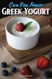What happens if you freeze Greek yogurt?
