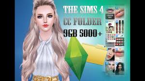 the sims 4 cc folder 2017 9gb 5000