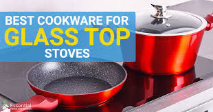 the best cookware for glass top stoves