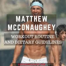 mathew mcconaughey workout routine