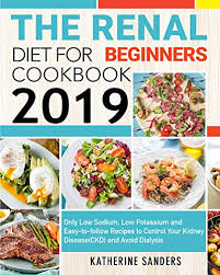 The Renal Diet Cookbook For Beginners 2019 Only Low Sodium