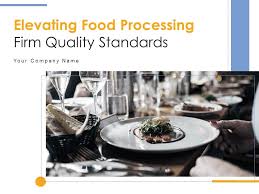 elevating food processing firm quality