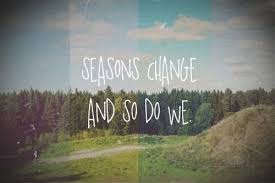 Image result for Seasons To Change.