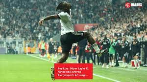 Beşiktaş 4-1 Alanyaspor (Maçın özeti) - NeHaber Kıbrıs