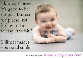 funny sayings about your son | Silliness makes your soul smile ... via Relatably.com