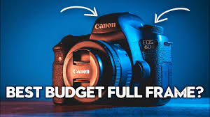 best budget full frame camera in 2023