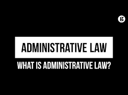 what is administrative law you