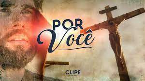 Musica gospel, song gospel, song jesus. Por Voce Clipe Novela Jesus Youtube