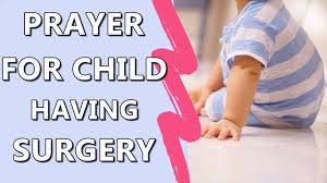 prayer for child having surgery
